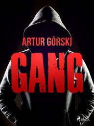 Title: Gang, Author: Artur Górski