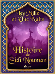 Title: Histoire de Sidi Nouman, Author: - Les Mille Et Une Nuits