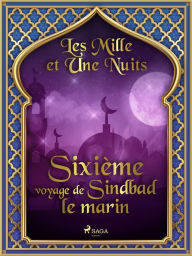 Title: Sixième voyage de Sindbad le marin, Author: - Les Mille Et Une Nuits