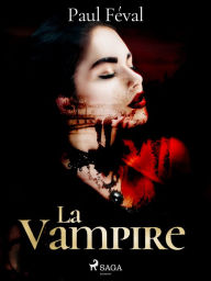 Title: La Vampire, Author: Paul Feval