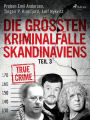 Die größten Kriminalfälle Skandinaviens - Teil 3