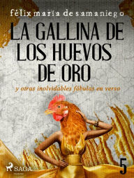 Title: V: La gallina de los huevos de oro y otras inolvidables fábulas en verso, Author: Félix María de Samaniego