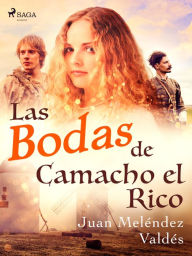 Title: Las bodas de Camacho el Rico, Author: Juan Meléndez Valdés