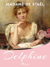 Title: Delphine, Author: Madame de Staël