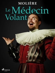 Title: Le Médecin Volant, Author: Molière