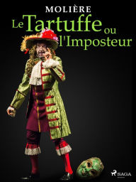 Title: Le Tartuffe ou l'Imposteur, Author: Molière