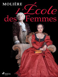 Title: L'École des Femmes, Author: Molière
