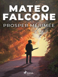 Title: Mateo Falcone, Author: Prosper Mérimée