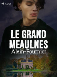 Title: Le Grand Meaulnes, Author: Alain-Fournier