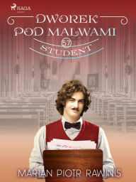 Title: Dworek pod Malwami 57 - Student, Author: Marian Piotr Rawinis