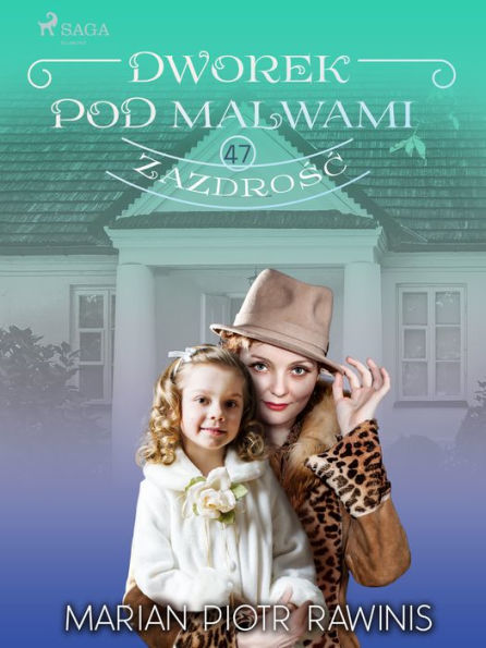 Dworek pod Malwami 47 - Zazdrosc