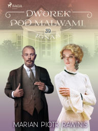 Title: Dworek pod Malwami 39 - Ignas, Author: Marian Piotr Rawinis