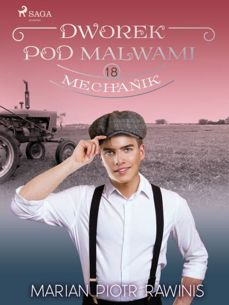 Dworek pod Malwami 18 - Mechanik