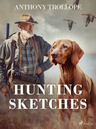 Title: Hunting Sketches, Author: Anthony Trollope