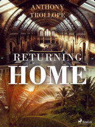 Title: Returning Home, Author: Anthony Trollope