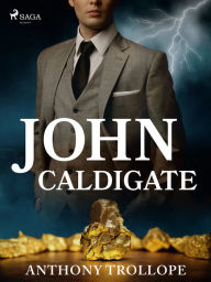 Title: John Caldigate, Author: Anthony Trollope