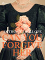 Can You Forgive Her