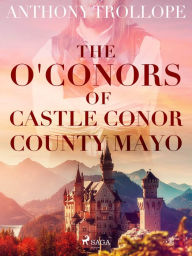 Title: The O'Conors of Castle Conor, County Mayo, Author: Anthony Trollope