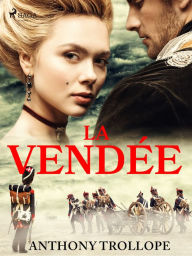Title: La Vendée, Author: Anthony Trollope