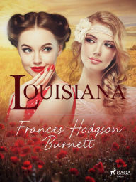 Title: Louisiana, Author: Frances Hodgson Burnett