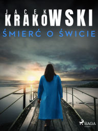 Title: Smierc o swicie, Author: Jacek Krakowski