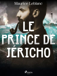 Title: Le Prince de Jéricho, Author: Maurice Leblanc