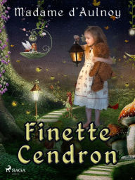 Title: Finette Cendron, Author: Madame D'aulnoy