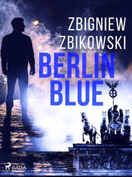 Title: Berlin Blue, Author: Zbigniew Zbikowski