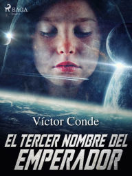 Title: El tercer nombre del emperador, Author: Víctor Conde