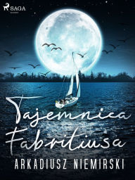 Title: Tajemnica Fabritiusa, Author: Arkadiusz Niemirski
