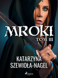 Title: Mroki III, Author: Katarzyna Szewiola-Nagel