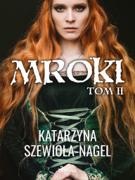 Title: Mroki II, Author: Katarzyna Szewiola Nagel