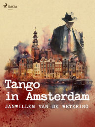 Title: Tango in Amsterdam en andere verhalen, Author: Janwillem van de Wetering