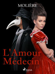 Title: L'Amour Médecin, Author: Molière