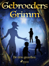Title: De drie gezellen, Author: De Gebroeders Grimm