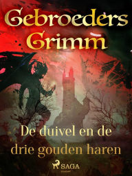 Title: De duivel en de drie gouden haren, Author: De Gebroeders Grimm