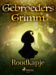 Title: Roodkapje, Author: De Gebroeders Grimm