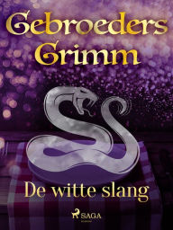 Title: De witte slang, Author: De Gebroeders Grimm