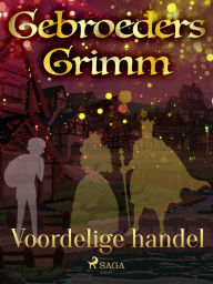 Title: Voordelige handel, Author: De Gebroeders Grimm