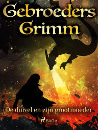 Title: De duivel en zijn grootmoeder, Author: De Gebroeders Grimm