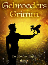 Title: De bijenkoningin, Author: De Gebroeders Grimm