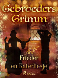 Title: Frieder en Katerliesje, Author: De Gebroeders Grimm