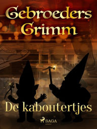 Title: De kaboutertjes, Author: De Gebroeders Grimm