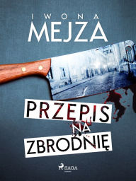 Title: Przepis na zbrodnie, Author: Iwona Mejza