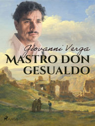 Title: Mastro Don Gesualdo, Author: Giovanni Verga