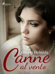 Title: Canne al vento, Author: Grazia Deledda