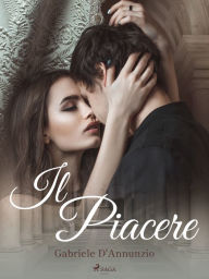 Title: Il Piacere, Author: Gabriele D'annunzio