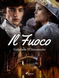 Title: Il Fuoco, Author: Gabriele D'annunzio