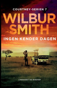 Title: Ingen kender dagen, Author: Wilbur Smith