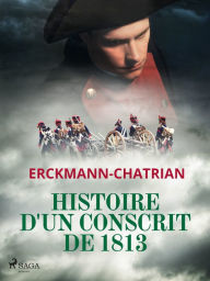 Title: Histoire d'un conscrit de 1813, Author: Erckmann-Chatrian